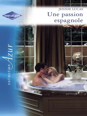 cover image of Une passion espagnole (Harlequin Azur)